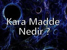 Karanlık Madde Nedir?