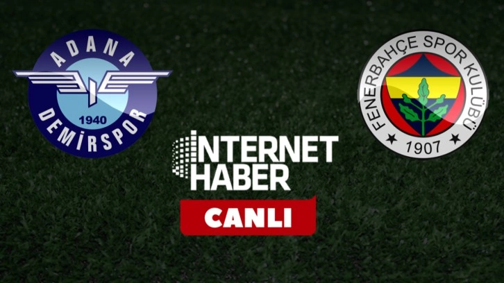 Adana Demirspor - Fenerbahçe / CANLI YAYIN