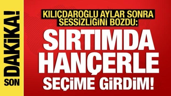Aylar sonra sessizliğini bozdu: Kılıçdaroğlu'ndan Akşener ve değişimcilere sert sözler