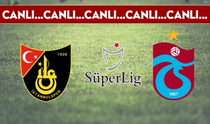 CANLI ANLATIM - İstanbulspor - Trabzonspor