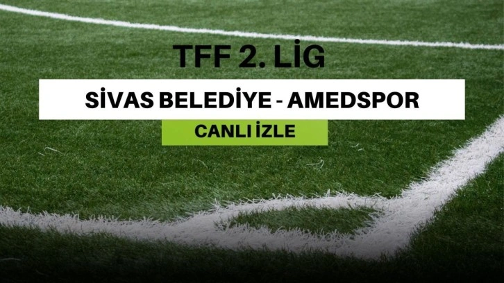 CANLI İZLE| Amedspor - Sivas Bld maçı canlı izle! Amedspor - Sivas Bld maçı hangi kanalda? Amedspor