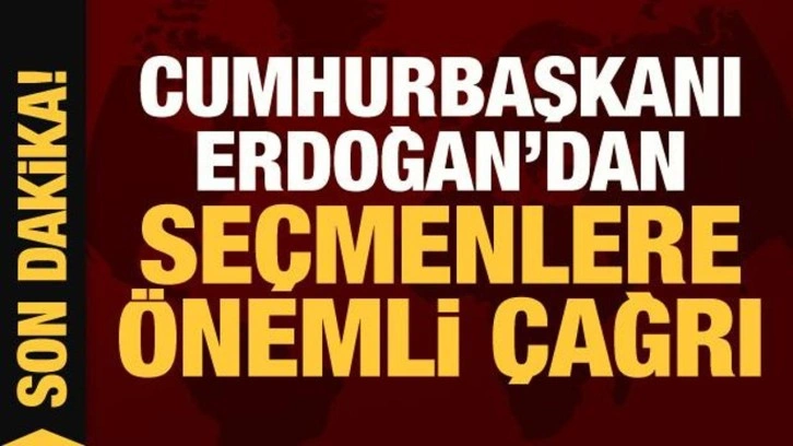 Cumhurbaşkanı Erdoğan'dan son dakika sandık açıklaması