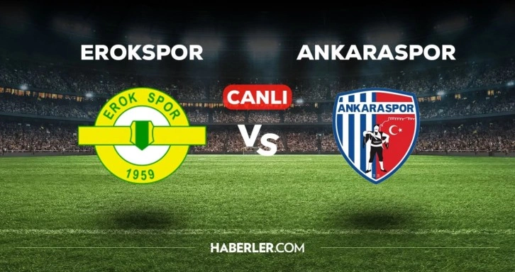 Erokspor Ankaraspor maçı CANLI izle! Erokspor Ankaraspor maçı canlı yayın izle! Erokspor Ankaraspor