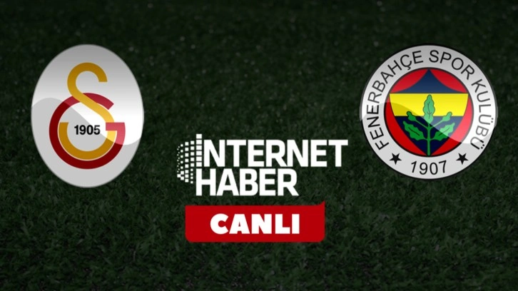 Galatasaray - Fenerbahçe / CANLI YAYIN
