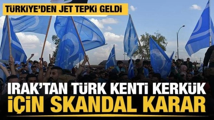 Irak'tan Türk kenti Kerkük için skandal karar... Türkiye'den jet tepki