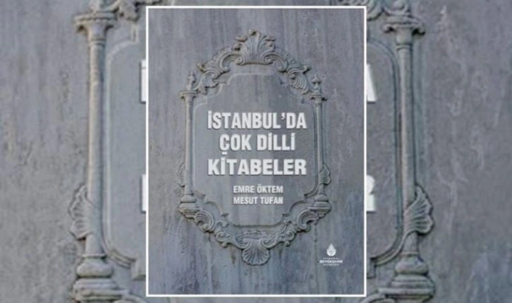 ‘İstanbul’da Çok Dilli Kitabeler’
