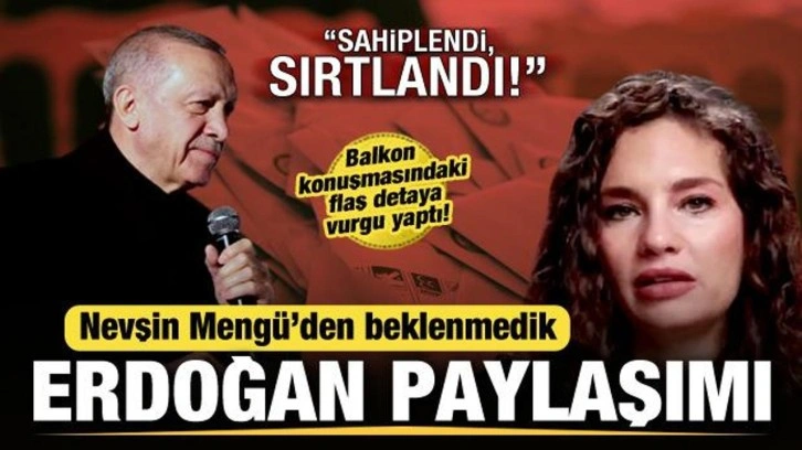 Nevşin Mengü'den beklenmedik Erdoğan paylaşımı: Tek başına sırtladı!