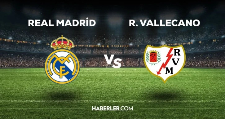 Real Madrid - Rayo Vallecano maçı ne zaman, saat kaçta, hangi kanalda? Real Madrid - Rayo Vallecano