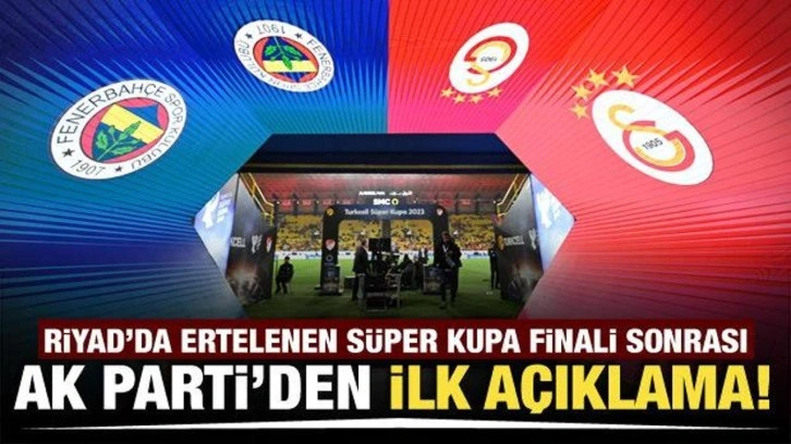 Siyasilerden Süper Kupa ile ilgili peş peşe paylaşımlar! AK Parti'den ilk açıklama