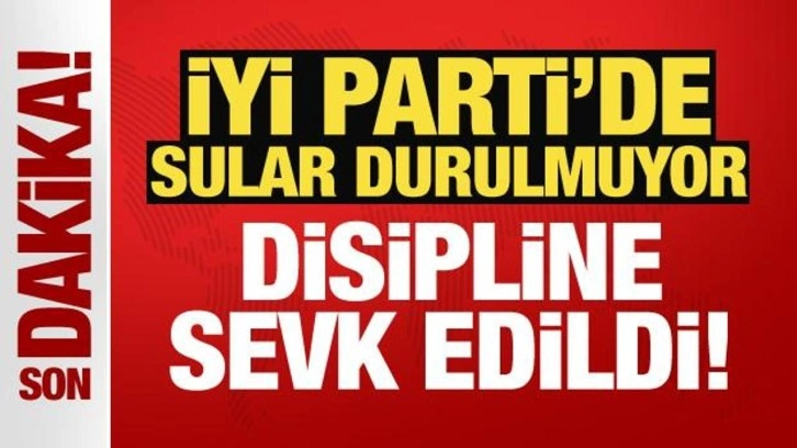 Son Dakika: İYİ Partili Ümit Dikbayır disipline sevk edildi!