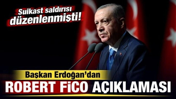 Suikast düzenlenmişti! Cumhurbaşkanı Erdoğan'dan son dakika Robert Fico açıklaması