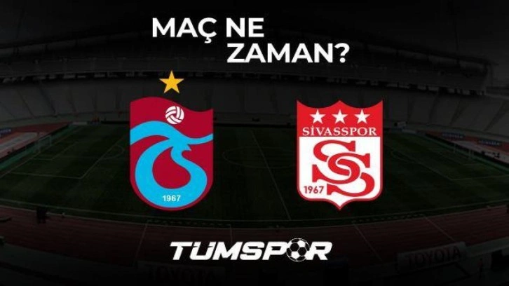 Trabzonspor Sivasspor maçı ne zaman, nerede ve hangi kanalda? Süper Kupa...