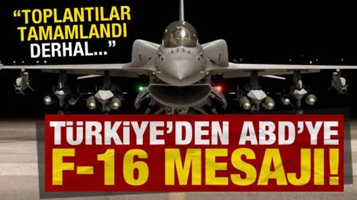Türkiye'den F-16 açıklaması: Toplantılar tamamlandı, derhal...