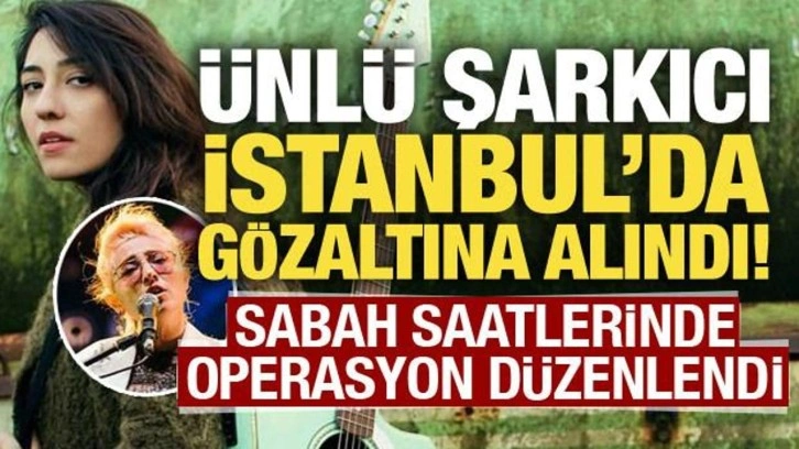 Ünlü şarkıcı Kalben Sağdıç, İstanbul'dalki uyuşturucu operasyonunda gözaltına alındı!