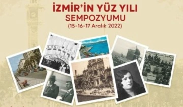 100. yıl kutlamaları İzmir'in Yüz Yılı Sempozyumu ile sürecek