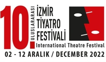 10’uncu İzmir Tiyatro Festivali 2 Aralık’ta başlıyor