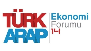 14. Türk-Arap Ekonomi Forumu İstanbul’da gerçekleşecek