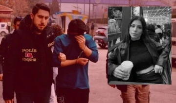 21 yaşındaki Ayşenur'u öldüren erkek tutuklandı