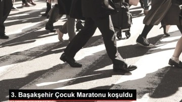 3. Başakşehir Çocuk Maratonu koşuldu