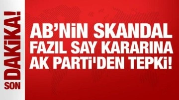 AB'nin skandal Fazıl Say kararına AK Parti'den tepki!