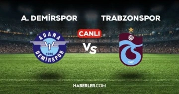 Adana Demirspor - Trabzonspor maçı CANLI izle! Adana Demirspor - Trabzonspor maçı canlı yayın izle!