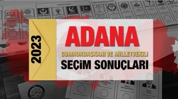 Adana seçim sonuçları 2023! AK Parti, CHP, MHP, İYİ Parti, TİP ve Yeşil Sol Parti oy oranları
