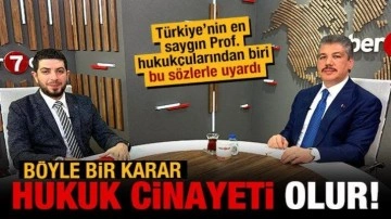 AK Parti adayı Prof. Dr. Hukukçu Yüksel uyardı: Hukuk cinayeti olur!