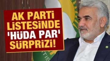 AK Parti listesinde 'HÜDA PAR' sürprizi!