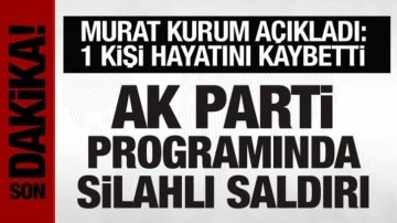 AK Parti programında silahlı saldırı