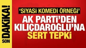 AK Parti'den Kılıçdaroğlu'na tepki: Siyasi komedi örneği
