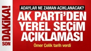 AK Parti'den yerel seçim açıklaması! Adayların açıklanacağı tarih belli oldu