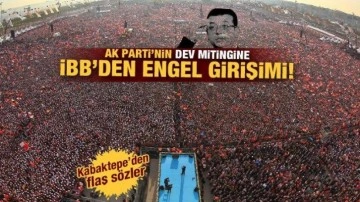 AK Parti'nin dev İstanbul mitingine İBB'den engel girişimi!