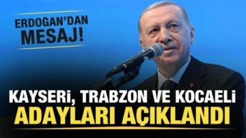 AK Parti'nin Kayseri, Trabzon ve Kocaeli adayları açıklandı! Cumhurbaşkanı Erdoğan'dan mesaj