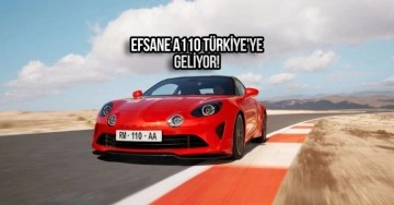 Alpine A110 modelleri Türkiye'ye geliyor! İşte fiyatı ve özellikleri