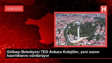 Ankara haberleri... Gölbaşı Belediyesi TED Ankara Kolejliler, yeni sezon hazırlıklarını sürdürüyor