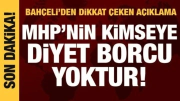 Bahçeli: MHP'nin hiç kimseye diyet borcu yoktur!