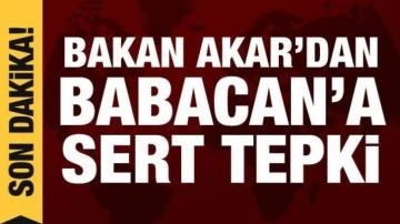 Bakan Akar'dan Babacan'ın SİHA açıklamasına tepki
