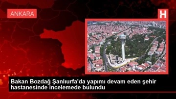 Bakan Bozdağ Şanlıurfa'da yapımı devam eden şehir hastanesinde incelemede bulundu