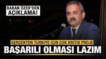 Bakan Özer: Bu gerçekten Türkiye için çok kritik bir proje! Çok başarılı olması lazım