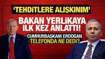 Bakan Yerlikaya o anları anlattı! Cumhurbaşkanı Erdoğan telefonda ne söyledi?
