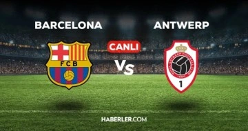 Barcelona Antwerp maçı CANLI izle! Barcelona Antwerp maçı canlı yayın izle! Nereden, nasıl izlenir?