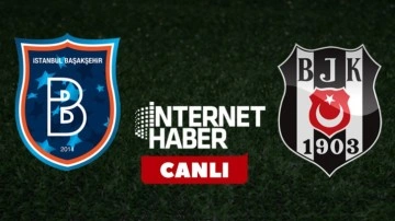 Başakşehir - Beşiktaş / Canlı