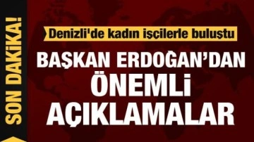 Cumhurbaşkanı Erdoğan Denizli'de kadın işçilerle buluştu