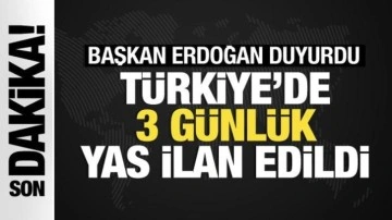 Cumhurbaşkanı Erdoğan duyurdu! Türkiye'de 3 günlük ulusal yas ilan edildi