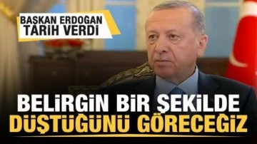 Başkan Erdoğan tarih verdi: Belirgin bir düşüş göreceğiz