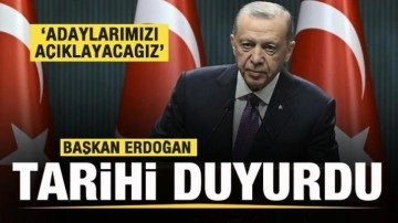 Cumhurbaşkanı Erdoğan tarihi duyurdu: Adaylarımızı tek tek açıklayacağız