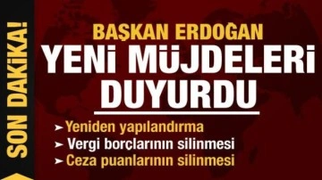 Cumhurbaşkanı Erdoğan yeni müjdeleri duyurdu: Kamuya olan borçlar, ceza puanlarının silinmesi...