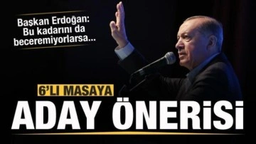 Cumhurbaşkanı Erdoğan'dan 6'lı masaya aday önerisi