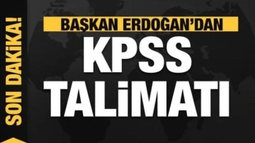 Başkan Erdoğan'dan KPSS talimatı