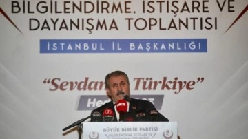 BBP Genel Başkanı Mustafa Destici: Muhalefet felaket tellallığı yapıyor
